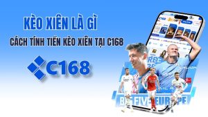 Kèo Xiên là gì? Cách tính tiền Kèo Xiên tại c168 x10 lợi nhuận