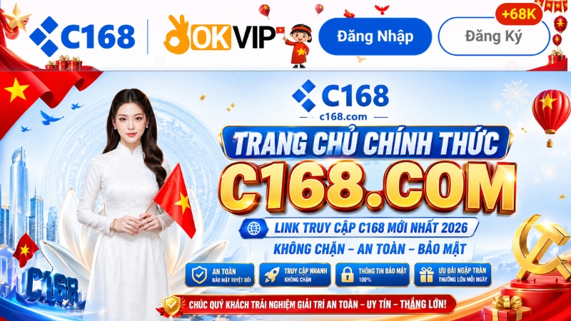 C168 trang chủ chính thức 2026 - link truy cập an toàn