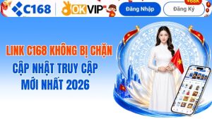 Link C168 Không Bị Chặn: Cập Nhật Truy Cập Mới Nhất 2026