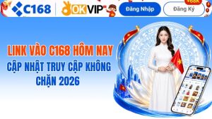 Link Vào C168 Hôm Nay: Cập Nhật Truy Cập Không Chặn 2026