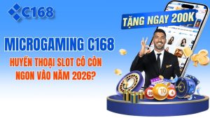 Microgaming C168: Huyền Thoại Slot Có Còn Ngon Vào Năm 2026?